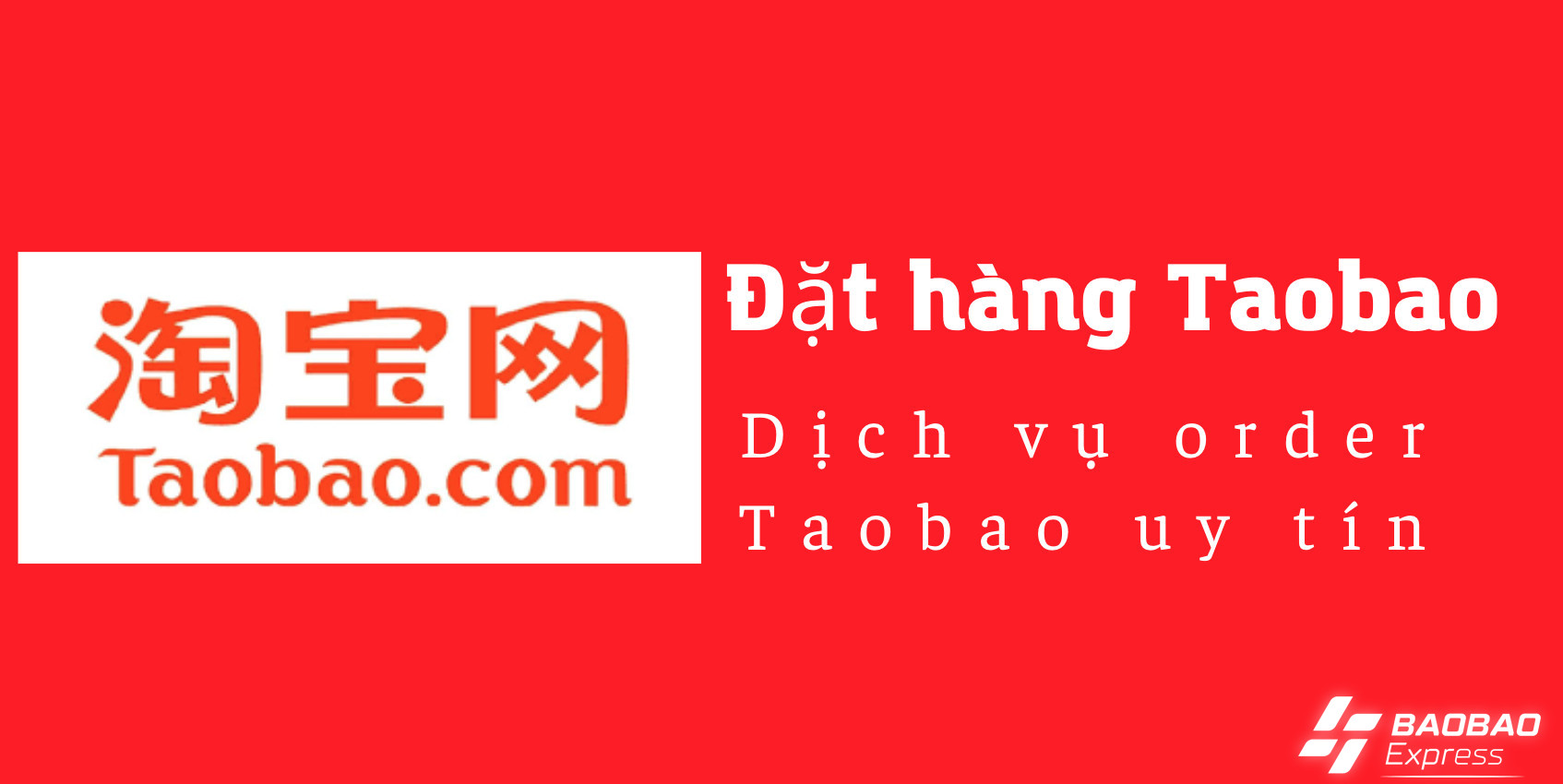 Dịch Vụ Đặt Hàng Order Taobao Chi Phí Rẻ, Nguồn Hàng Chất Lượng, Uy Tín